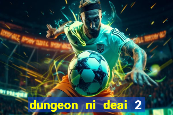 dungeon ni deai 2 temporada dublado data de lançamento